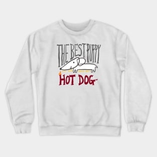 hot dog, the best puppy Crewneck Sweatshirt